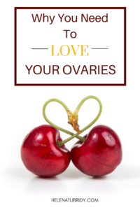 Why you Need to Love Your Ovaries